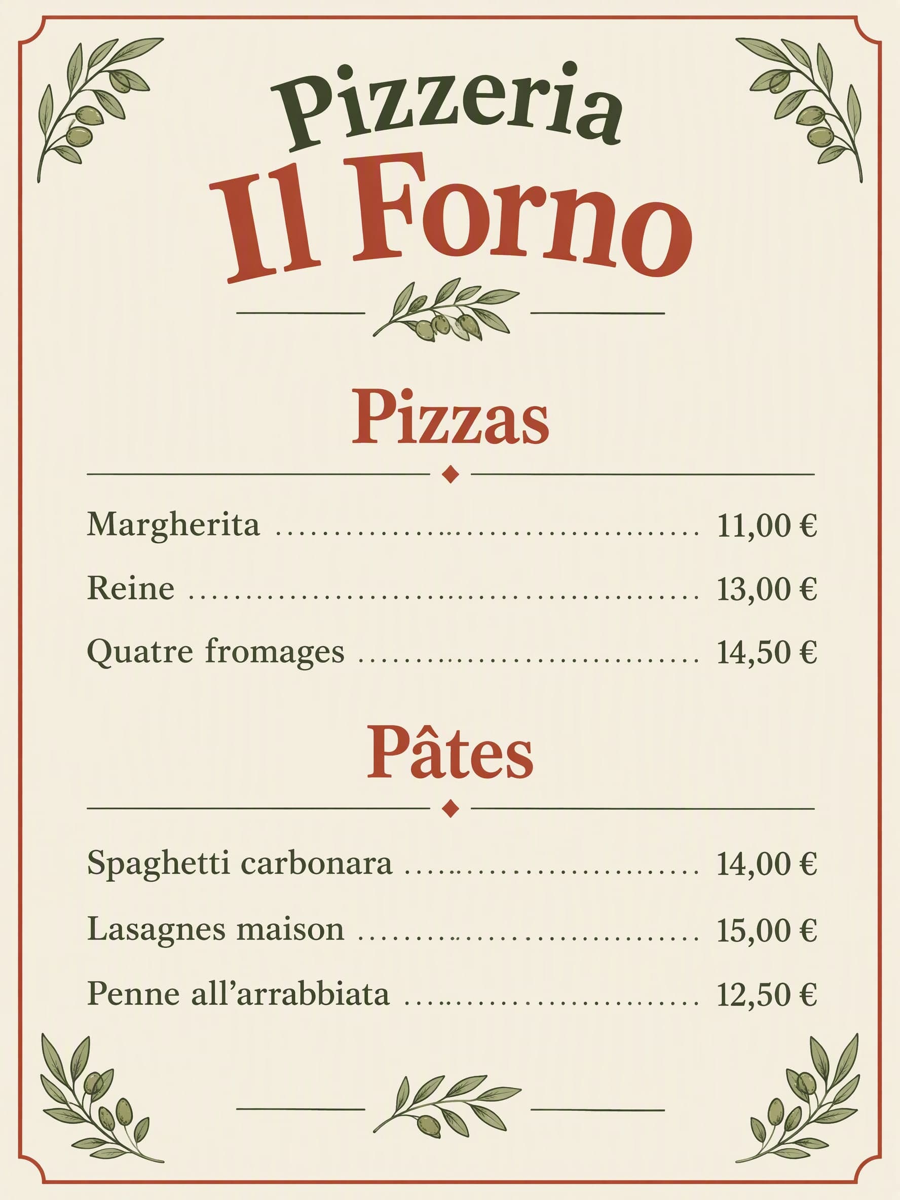 Trattoria: Pizzeria Il Forno · Pizzas: Margherita 11,00 € · Reine 13,00 € · Quatre fromages 14,50 € | Pâtes: Spaghetti carbonara 14,00 € · Lasagnes maison 15,00 € · Penne all’arrabbiata 12,50 €